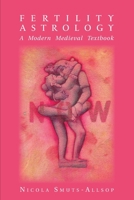 Fertility Astrology: A Modern Medieval Textbook 1910531251 Book Cover