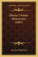 Obrazy I Studya Historyczne (1901) 1167603346 Book Cover