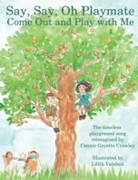 Say, Say Oh Playmate : Come Out and Play with Me 1733853790 Book Cover