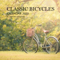 Classic Bicycles Calendar 2020: 16 Month Calendar 1673280862 Book Cover