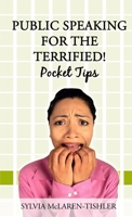 Public Speaking for the Terrified! Pocket Tips 1435747402 Book Cover