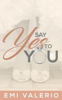 Say Yes to YOU 1976416272 Book Cover