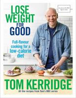 Lose Weight for Good: Full-flavour cooking for a low-calorie diet 1472949293 Book Cover