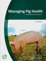 Managing Pig Health: A Reference for the Farm (2nd Edition) 0955501156 Book Cover