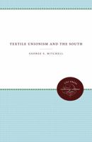 Textile Unionism and the South 1469613204 Book Cover
