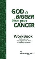 God Is Bigger Than Your Cancer Workbook: A Six Session Study 0980159164 Book Cover