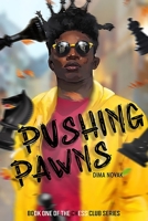 Pushing Pawns: The Chess Club Book One B09K1RXDGZ Book Cover