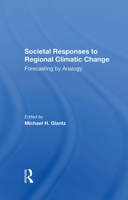 Societal Responses to Regional Climatic Change: Forecasting by Analogy 0367287803 Book Cover