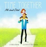 Time Together: Me and Dad 1479522538 Book Cover