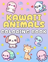 Kawaii Animals Coloring Book: 50+ Cute and Easy Coloring Pages with Kawaii Animals for Kids and Busy Adults B0CVG8Y9W9 Book Cover