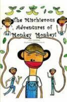 The Mischievous Adventures of MonkeyMonkey 1257898094 Book Cover