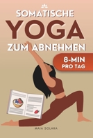 SOMATISCHE ÜBUNGEN: GEWICHT VERLUSTEN (Somatisches Yoga) (German Edition) B0DVG5M1LP Book Cover