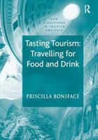 Tasting Tourism: Travelling for Food and Drink (New Directions in Tourism Analysis) 1138250279 Book Cover