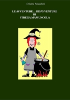 Le Avventure... Disavventure Di Strega Mamuncola 8891074888 Book Cover