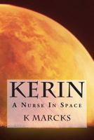 Kerin: A Nurse In Space 1496126688 Book Cover