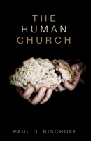 The Human Church 1532642334 Book Cover