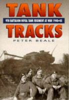 Tank Tracks: 9th Battalion Royal Tank Regimental War 1940-1945 0750915196 Book Cover