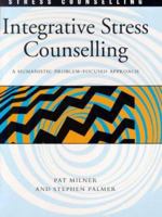 Integrative Stress Counselling: A Humanistic Problem-Focused Approach 0304334928 Book Cover