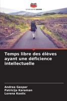 Temps libre des élèves ayant une déficience intellectuelle (French Edition) 620880499X Book Cover