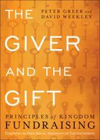 The Giver and the Gift: Principles of Kingdom Fundraising 0764217747 Book Cover