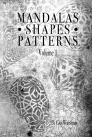 Mandalas - Shapes - Patterns: Mandalas, Shapes and Pattern Designs 179292786X Book Cover