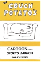 The Couch Potato's Cartoon Guide to Sports Jargon 1723146382 Book Cover