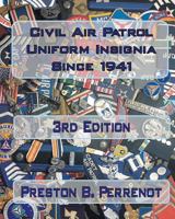 Civil Air Patrol Uniform Insignia Since 1941, 6th Edition 1448654297 Book Cover