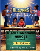 Blazers Coloring Book: Black and Indigenous Heroes: Black and Indigenous Heroes B0GLDP39Z5 Book Cover