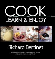 Cook: In a Class of Your Own with Richard Bertinet 1906868220 Book Cover