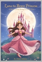 Luna the Brave Princess B0GWDP6168 Book Cover