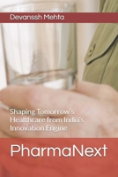 PharmaNext: Shaping Tomorrow’s Healthcare from India’s Innovation Engine B0F5NQKWSH Book Cover