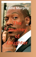 Eddie Murphy: The Journey of Laughter B0CCZV8GXM Book Cover