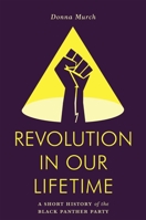 Revolution in Our Lifetime: A Short History of the Black Panther Party 1784787000 Book Cover