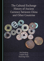 The Cultural Exchange History of Ancient Currency between China and Other Countries 152758058X Book Cover