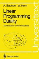 Linear Programming Duality: An Introduction to Oriented Matroids (Universitext) 3540554173 Book Cover