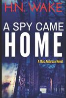 A Spy Came Home 1505458668 Book Cover