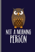 Not a morning Person: For Animal Lovers nocturnal Cute Owl Designs Animal Composition Book Smiley Sayings Funny Vet Tech Veterinarian Animal Rescue Sarcastic For Kids Veterinarian Play Kit And Vet Joc 1698429126 Book Cover