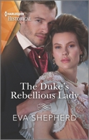 The Duke's Rebellious Lady 1335407634 Book Cover