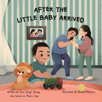 After the Little Baby Arrived: A gentle story about big feelings when a new sibling comes along 1923640003 Book Cover