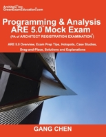 Programming & Analysis (PA) ARE 5.0 Mock Exam (Architect Registration Exam): ): ARE 5.0 Overview, Exam Prep Tips, Hot Spots, Case Studies, Drag-and-Place, Solutions and Explanations 1612650325 Book Cover