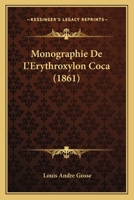 Monographie De L'Erythroxylon Coca (1861) 1273642627 Book Cover