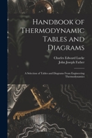 Handbook of Thermodynamic Tables and Diagrams; a Selection of Tables and Diagrams From Engineering Thermodynamics 1017701342 Book Cover