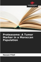 Proteasome: A Tumor Marker in a Moroccan Population 6209846890 Book Cover