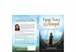 From Tears to Triumph: My Journey to The House of Hope 0989525821 Book Cover