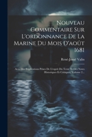 Nouveau Commentaire Sur L'ordonnance De La Marine Du Mois D'août 1681: Avec Des Explications Prises De L'esprit Du Texte Et Des Notes Historiques Et Critiques, Volume 2... 1021591165 Book Cover