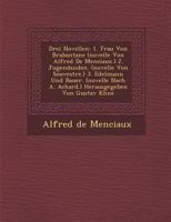 Drei Novellen: 1. Frau Von Brabantane (Novelle Von Alfred de Menciaux.) 2. Jugends Nden. (Novelle Von Souvestre.) 3. Edelmann Und Bauer. (Novelle Nach A. Achard.) Herausgegeben Von Gustav K Hne 1249976952 Book Cover