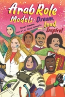 Arab Role Models: Dream, Lead, Inspire! B0DZHYPM66 Book Cover