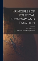 Principles of Political Economy and Taxation 1015739326 Book Cover
