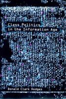 Class Politics in the Information Age 0252025830 Book Cover