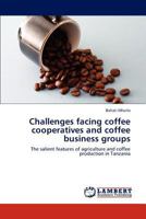 Challenges facing coffee cooperatives and coffee business groups 384652560X Book Cover